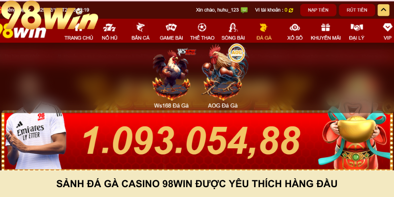 Sảnh đá gà casino 98Win được yêu thích hàng đầu